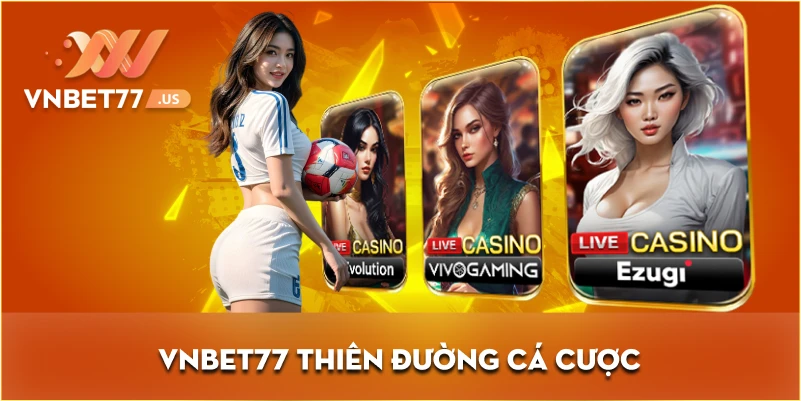 vnbet77 Thiên đường cá cược trực tuyến